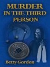 Murder in the Third Person - Betty Gordon