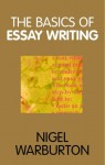 The Basics Of Essay Writing - Nigel Warburton