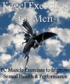 Kegel Exercises for Men: PC Muscle Exercises to Improve Sexual Health & Performance - Robert Wilson