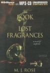 The Book of Lost Fragrances: A Novel of Suspense - M.J. Rose, Phil Gigante