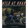 Wild at Heart: The Harley-Davidson and Its Riders - Martin Norris