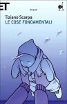 Le cose fondamentali - Tiziano Scarpa