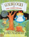 Goldilocks and the Three Bears - James Marshall, James