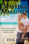 The Marriage Makeover - Eva Scott