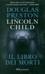 Il libro dei morti (Serie di Pendergast Vol.5) - Douglas Preston, Lincoln Child, A.C. Cappi