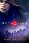 Reckoning - Kerry Wilkinson