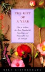 The Gift of a Year: How Give Yourself Most Meaningful Satisfying Pleasurable Year your Life - Mira Kirshenbaum