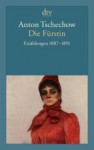 Die Fürstin: Erzählungen 1887 - 1891 - Anton Chekhov, Anton P Čechov, Barbara Conrad, Barbara Schaefer