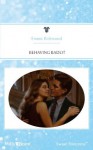 Mills & Boon : Behaving Badly! - Emma Richmond