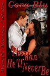 The Man He'll Never Be (Midnight Moanings Collection) - Cora Blu, Amy Eye