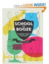 School of Booze: An Insider's Guide to Libations, Tipples and Brews - Jane Peyton