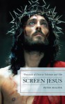 Screen Jesus: Portrayals of Christ in Television and Film - Peter Malone