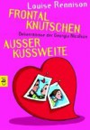 Frontalknutschen + Außer Kussweite - Louise Rennison, Eva Riekert