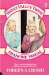 Three's a Crowd (Sweet Valley Twins, Book 7) - Francine Pascal, Jamie Suzanne