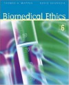 Biomedical Ethics - Thomas A. Mappes