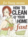 How to Clean Your Home Fast: For Busy Moms - Vicki Christian