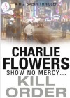 Kill Order - Charlie Flowers