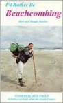 I'd Rather Be Beachcombing - Bert Webber, Margie Webber