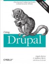 Using Drupal - Angela Byron, Addison Berry, Bruno De Bondt
