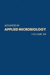 Advances in Applied Microbiology, Volume 34 - Saul L. Neidleman