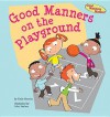 Good Manners on the Playground - Katie Marsico, John Haslam