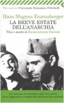 La breve estate dell'anarchia - Hans Magnus Enzensberger, Renato Pedio, H.E. Kaminski