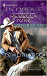 Powerhouse (Maximum Men #2) (Harlequin Intrigue #1187) - Rebecca York