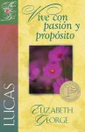 Vive Con Pasion y Proposito - Elizabeth George