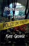 Moonlighting In Vermont (A Bree MacGowan Mystery #1) - Kate George