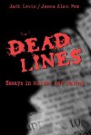 Dead Lines: Essays in Murder and Mayhem - Jack Levin, James Alan Fox