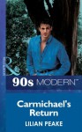 Carmichael's Return (Mills & Boon Vintage 90s Modern) - Lilian Peake