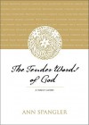 The Tender Words of God: A Daily Guide - Ann Spangler