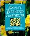 Rodale's Weekend Gardener: Create a Low-Maintenance Landscape to Enjoy Year-Round - Erin Hynes, Mike Gorman, Stephanie Doyle