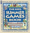 The Kids Summer Games Book: Official Book of Games to Play - Jane Drake, Heather Colins, Ann Love