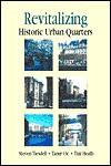 Revitalising Historic Urban Quarters - S. A. Tiesdell, Taner Oc, Steven Tiesdell