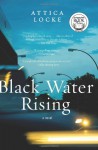 Black Water Rising: A Novel - Attica Locke