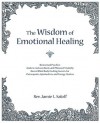 The Wisdom of Emotional Healing: Renowned Psychics Andrew Jackson Davis and Phineas P. Quimby Reveal Mind Body Healing Secrets for Clairvoyants, Spiri - Jamie L. Saloff, Andrew Jackson Davis, Phineas Parkhurst Quimby