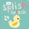 Little Friends: Splish Splash - Roger Priddy