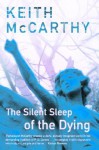 The Silent Sleep of the Dying - Keith McCarthy