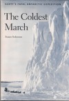 The Coldest March: Scott�s Fatal Antarctic Expedition - Susan Solomon