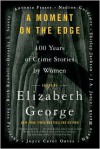 A Moment on the Edge: A Collection of Women Crime Writers of T - Elizabeth George