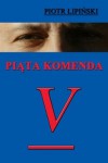 Piąta Komenda - Piotr Lipiński