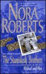 The Stanislaski Brothers: Mikhail and Alex (Stanislaskis #2 & 4) - Nora Roberts