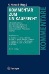 Kommentar Zum UN-Kaufrecht: Ubereinkommen der Vereinten Nationen uber Vertrage uber den Internationalen Warenkauf (CISG) - Heinrich Honsell, Ulrich Magnus