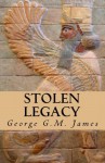 Stolen Legacy - George G.M. James