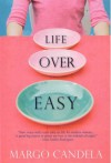 Life Over Easy - Margo Candela