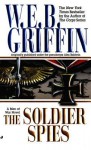 The Soldier Spies (Men At War, #3) - W.E.B. Griffin