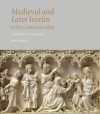 Medieval and Later Ivories in the Courtauld Gallery: Complete Catalogue - John Lowden