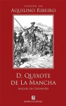 D. Quixote de La Mancha - Versão de Aquilino Ribeiro - Miguel de Cervantes Saavedra, Aquilino Ribeiro