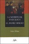 La muerte de Ivan Ilich ; El padre Sergio - Leo Tolstoy, León Tolstoi